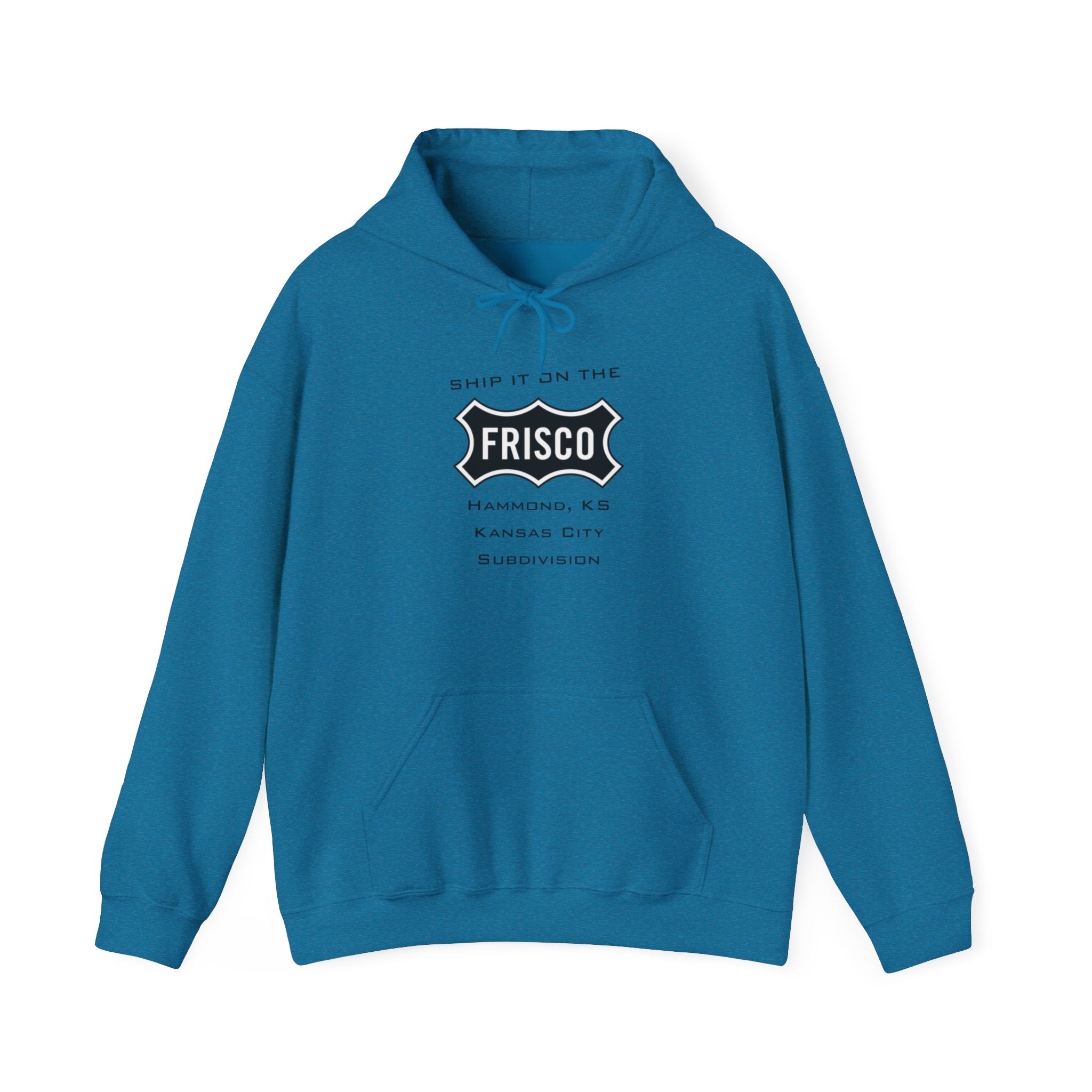 Hooded Sweatshirt SHIP IT ON THE FRISCO Hammond, KS – MOKAN